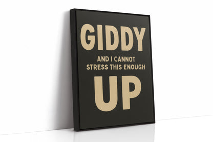 Giddy Up and I Cannot Stress This Enough