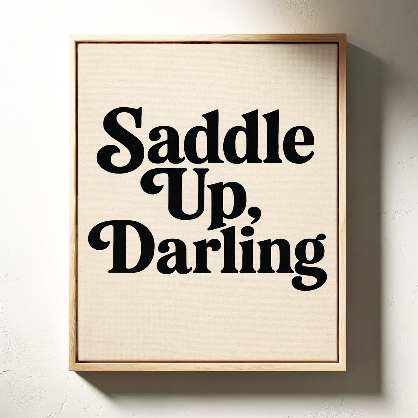 Saddle Up Darling Western Typography Print