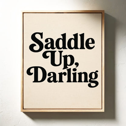 Saddle Up Darling Western Typography Print
