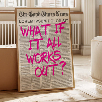 What If It All Works Out?