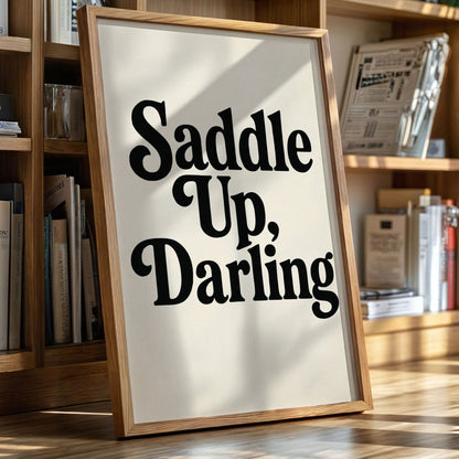 Saddle Up Darling Western Typography Print