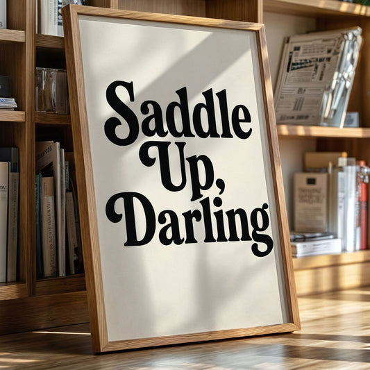 Saddle Up Darling Western Typography Print