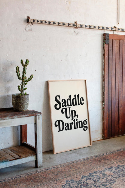 Saddle Up Darling Western Typography Print