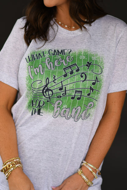 What Game? I’m Here For The Band Tee