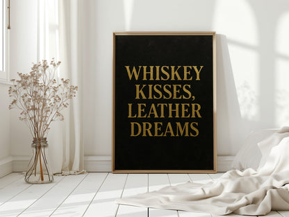 Whiskey Kisses Leather Dreams