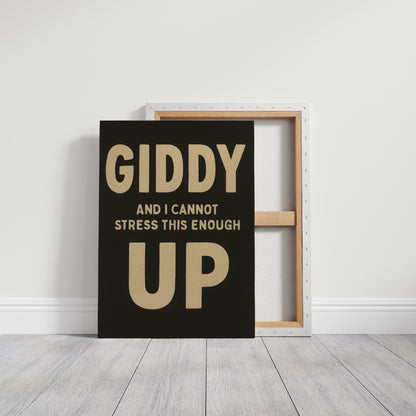Giddy Up and I Cannot Stress This Enough