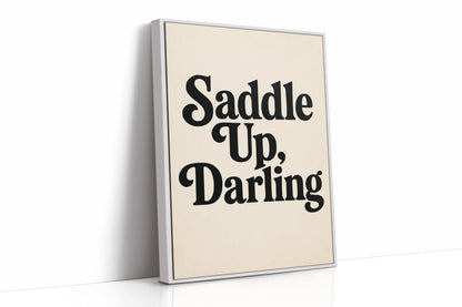 Saddle Up Darling Western Typography Print