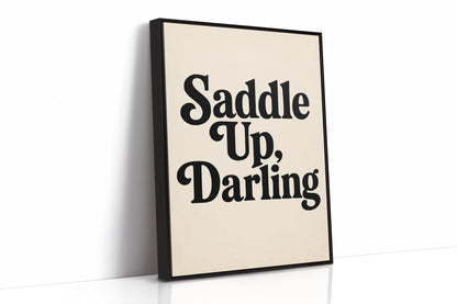 Saddle Up Darling Western Typography Print
