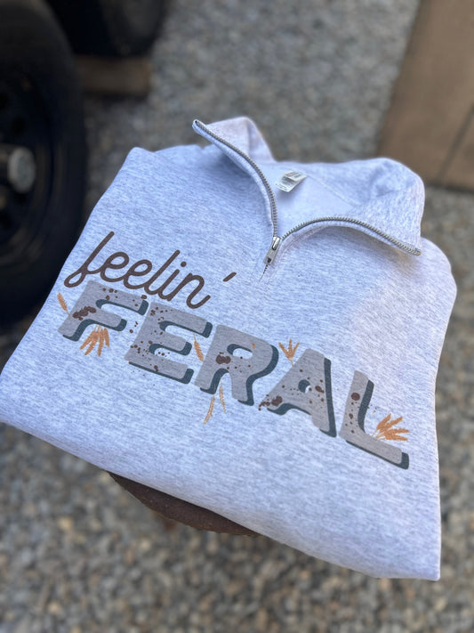 Feelin’ Feral 1/4 Zip