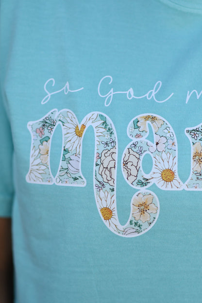 So God Made A Mama Floral Tee