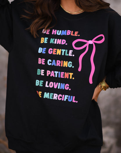 Be Humble Be Kind Sweatshirt / Tee