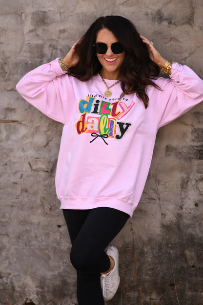 Literally Born To Dilly Dally Tee / Sweatshirt
