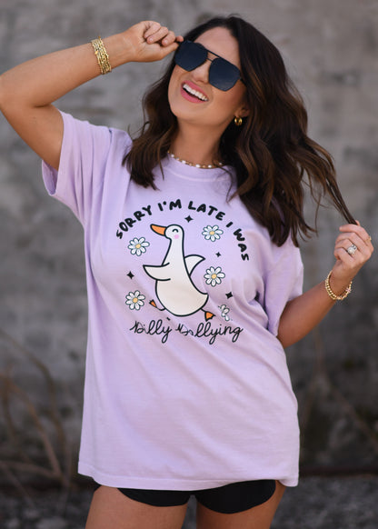 Sorry I’m Late I Was Dilly Dallying Tee