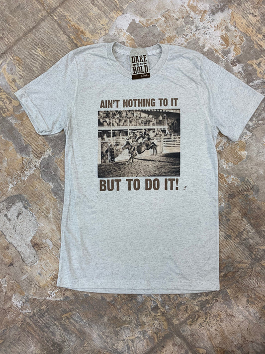 1283 Nothing To It Tee