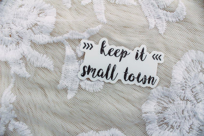 Keep It Small Town - Sticker