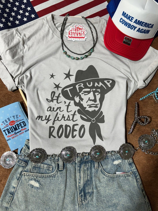 Ain't My First Rodeo Cowboy Trump Graphic Tee