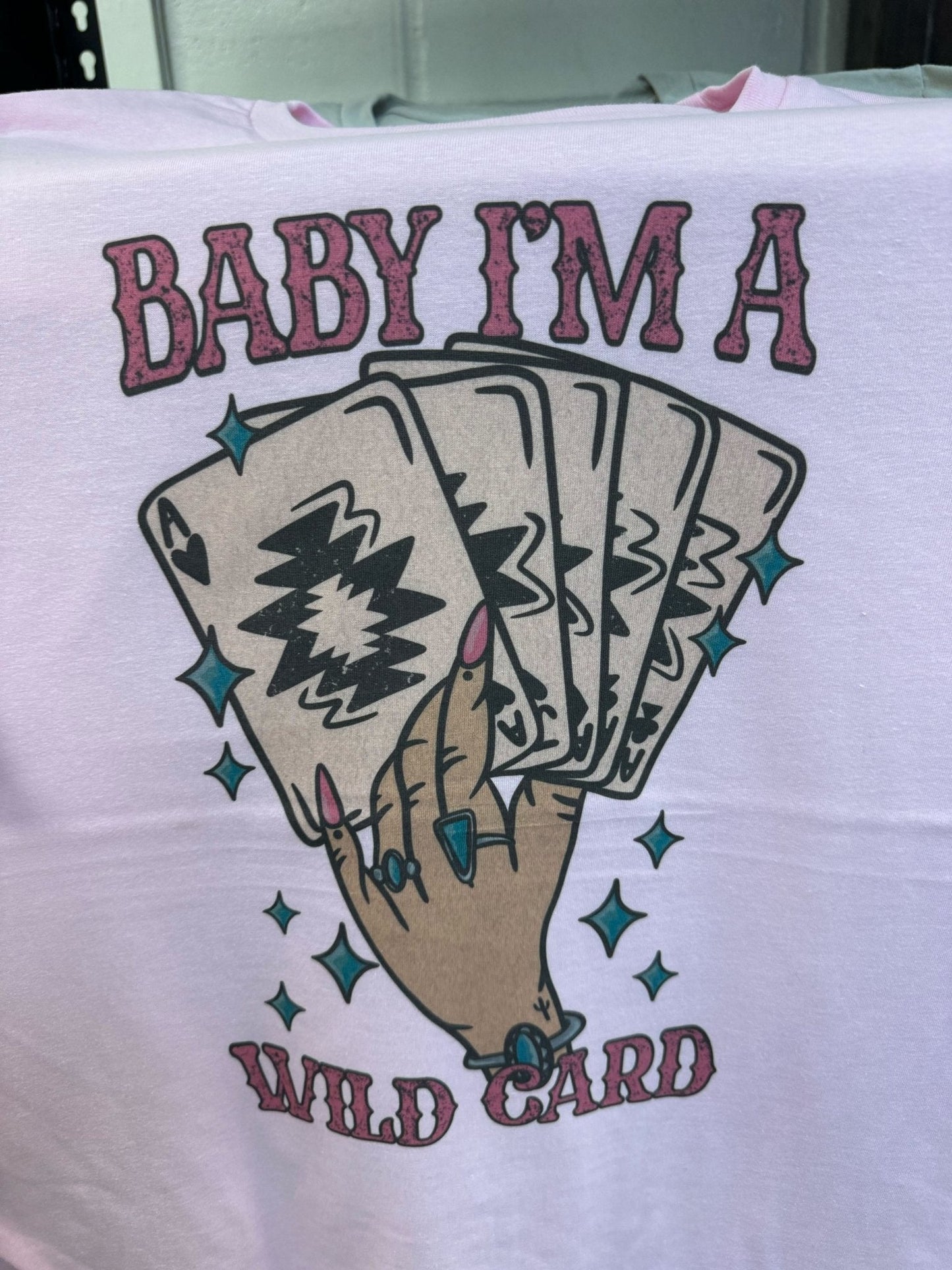 Baby I'm A Wild Card Graphic Tee