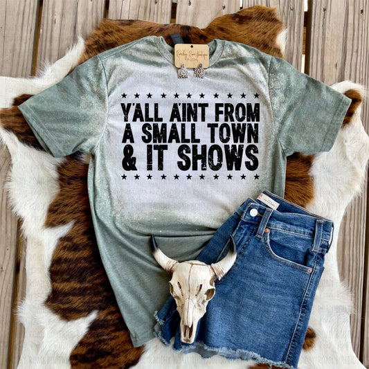 Yall Ain’t From A Smalltown Western Tshirt