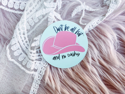 Don't Be All Hat - Sticker